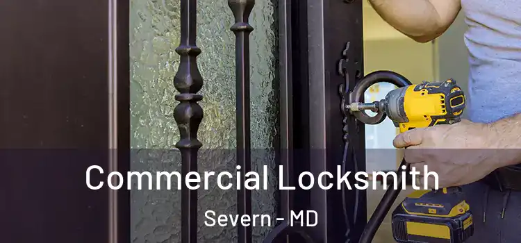  Commercial Locksmith Severn - MD