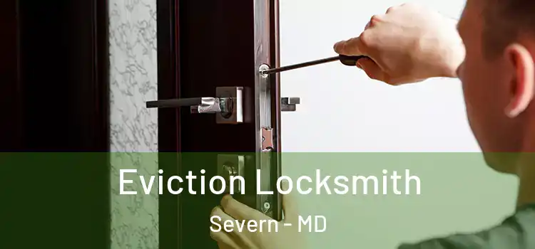  Eviction Locksmith Severn - MD