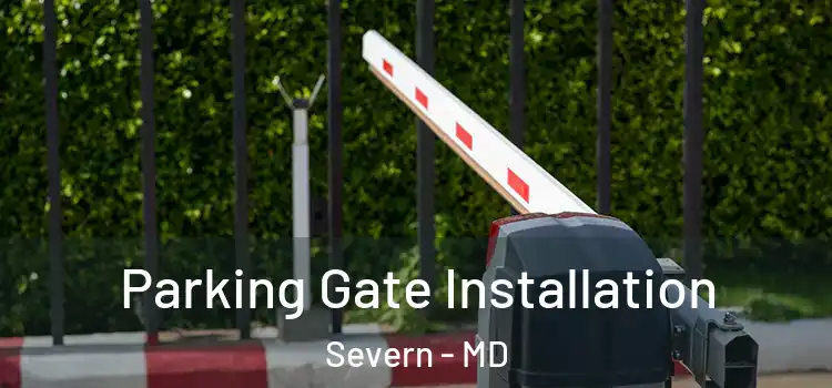  Parking Gate Installation Severn - MD