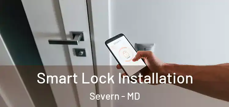  Smart Lock Installation Severn - MD